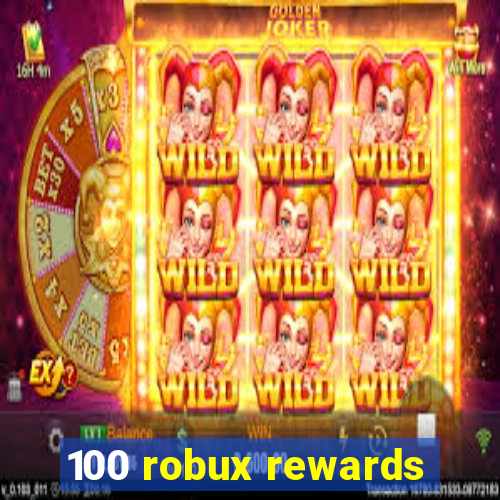 100 robux rewards